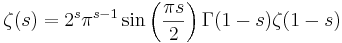 
\zeta(s) = 2^s\pi^{s-1}\sin\left(\frac{\pi s}{2}\right)\Gamma(1-s)\zeta(1-s)
\!