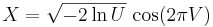 X = \sqrt{- 2 \ln U} \, \cos(2 \pi V) 