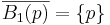 \overline{B_1(p)} = \{p\}