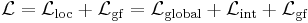 \ \mathcal{L} = \mathcal{L}_\mathrm{loc} + \mathcal{L}_\mathrm{gf} = \mathcal{L}_\mathrm{global} + \mathcal{L}_\mathrm{int} + \mathcal{L}_\mathrm{gf} 