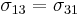 \ \sigma_{13}=\sigma_{31}