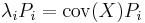 \lambda_i P_i = \operatorname{cov}(X)P_i