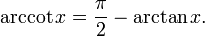 \arccot x = \frac{\pi}{2} - \arctan x.