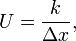 \big. U = \frac{k}{\Delta x}, \quad