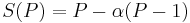 \displaystyle S(P) = P - \alpha(P-1)