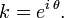 k=e^{i\,\theta}.