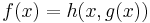 f(x)=h(x,g(x))