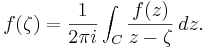 f(\zeta) = \frac{1}{2\pi i}\int_C \frac{f(z)}{z-\zeta}\,dz.