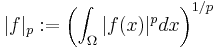 |f|_p�:= \left(\int_\Omega |f(x)|^p dx \right)^{1/p}