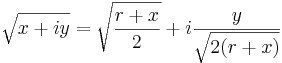 \sqrt{x+iy} = \sqrt{\frac{r + x}{2}} + i \frac{y}{\sqrt{2 (r + x)}}