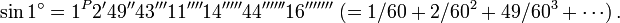  \sin 1^\circ = 1^P 2' 49'' 43''' 11'''' 14''''' 44''''''16''''''' \ (= 1/60 + 2/60^2 + 49/60^3 + \cdots)\,.