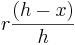 r\frac{(h-x)}{h}