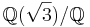 \mathbb{Q}(\sqrt{3})/\mathbb{Q}