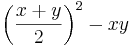  \left(\frac{x+y}{2}\right)^2 - xy 