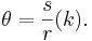  \theta = \frac{s}{r}(k). 