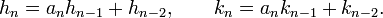 
h_n=a_nh_{n-1}+h_{n-2},\qquad
k_n=a_nk_{n-1}+k_{n-2}.