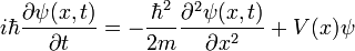 \ i\hbar\frac{\partial\psi(x,t)}{\partial t} = - \frac{\hbar^2}{2m} \frac{\partial^2\psi(x,t)}{\partial x^2}+V(x)\psi