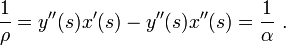  \frac{1}{\rho} = y''(s)x'(s)-y''(s)x''(s) = \frac{1}{\alpha}\ . 