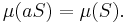  \mu(a S) = \mu(S). \quad 