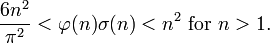 
\frac {6 n^2}{\pi^2} < \varphi(n) \sigma(n) < n^2
\mbox{ for } n>1.
