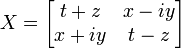  X = \left[ \begin{matrix} t+z & x-iy \\ x+iy & t-z \end{matrix} \right] 