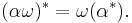 (\alpha\omega)^*=\omega(\alpha^*).