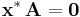  \mathbf{x}^* \, \mathbf{A} = \mathbf{0} 