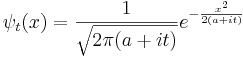 
\psi_t(x) = {1\over \sqrt{2\pi (a+it)} } e^{- {x^2\over 2(a+it)} }
\,