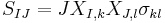 S_{IJ}=J X_{I,k} X_{J,l} \sigma_{kl} \! 