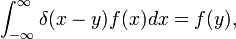 \int_{-\infty}^\infty \delta(x-y)f(x) dx=f(y),