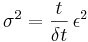 \sigma^2 = \frac{t}{\delta t}\,\epsilon^2