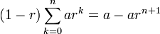 (1-r) \sum_{k=0}^{n} ar^k = a-ar^{n+1}\,