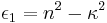  \epsilon_1= n^2 - \kappa^2