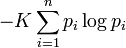 -K\sum_{i=1}^np_i\log p_i\,\!