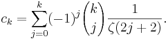 c_k = \sum_{j=0}^k (-1)^j {k \choose j} \frac {1}{\zeta(2j+2)}.