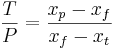 \frac{T}{P} = \frac{x_{p} - x_{f}}{x_{f} - x_{t}}