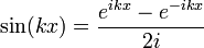 \sin(kx) = \frac{e^{ikx} - e^{-ikx}}{2i}