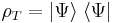 \rho_T = |\Psi\rangle \; \langle\Psi|