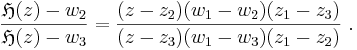 
{{\mathfrak{H}(z)-w_2}
\over{\mathfrak{H}(z)-w_3}}
={{(z-z_2)(w_1-w_2)(z_1-z_3)}\over{(z-z_3)(w_1-w_3)(z_1-z_2)}} \ .
