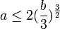 a \le 2(\frac{b}{3})^\frac{3}{2}