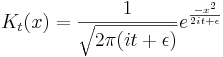 
K_t(x) = {1\over \sqrt{2\pi (i t + \epsilon)}} e^{ - x^2 \over 2it+\epsilon }
\,