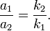 \frac{a_1}{a_2} = \frac{k_2}{k_1}. \,