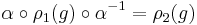 \alpha \circ \rho_1(g) \circ \alpha^{-1} = \rho_2(g) \,\!