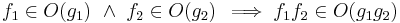  f_1 \in O(g_1)\ \wedge\                              
  f_2\in O(g_2)\, \implies f_1  f_2\in O(g_1  g_2)\,