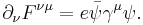 \partial_\nu F^{\nu \mu} = e \bar{\psi} \gamma^\mu \psi. \,