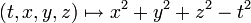  (t,x,y,z) \mapsto x^2+y^2+z^2-t^2