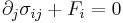 \partial_j\sigma_{ij} + F_i = 0