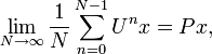  \lim_{N \to \infty} {1 \over N} \sum_{n=0}^{N-1} U^{n} x = P x,