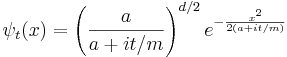 
\psi_t(x) = \left({a \over a + i t/m}\right)^{d/2} e^{- {x^2\over 2(a + i t/m)} }
\,