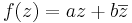 f(z)=az+b\overline{z}